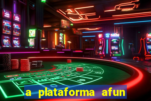 a plataforma afun paga mesmo